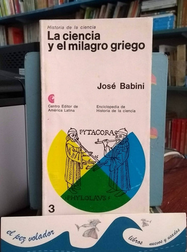 La Ciencia Y El Milagro Griego - Babini José