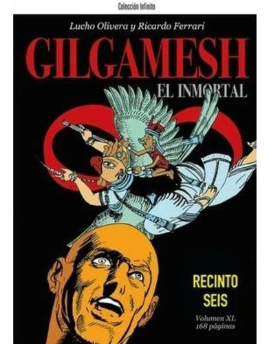 Gilgamesh, El Inmortal: Recinto Seis Olivera - Ferrari Doeyo