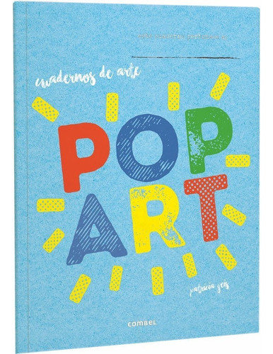 Pop Art, De Geis Ti, Patricia. Combel Editorial, Tapa Blan