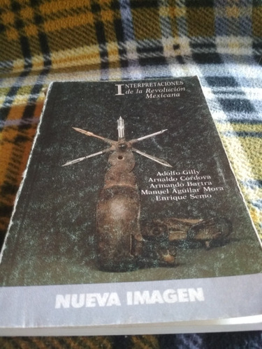 Interpretaciones De La Revolución Mexicana,  Adolfo Gilly