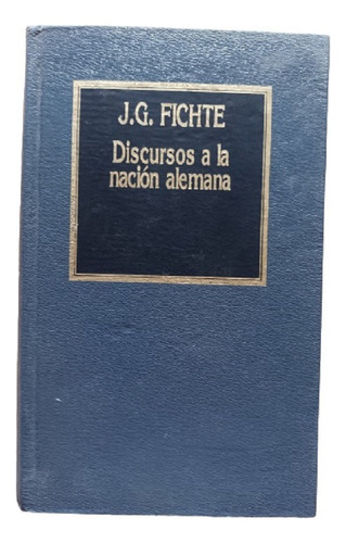 Discursos A La Nacion Alemana  -  J. G. Fichte