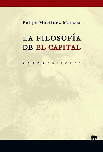 Filosofía De El Capital, La (nuevo) - Felipe Martínez Marzoa