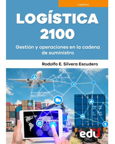 Libro Logística 2100. Gestión Y Operaciones En La Cadena De