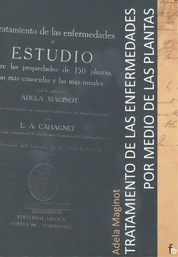 Tratamiento De Las Enfermedades Por Medio De Las Plantas, De Maginot, Adela. Editorial Formación Alcalá, S.l. En Español