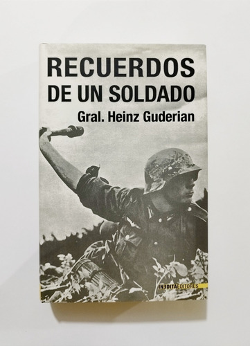 Recuerdos De Un Soldado - Gral Heinz Guderian / Tercer Reich