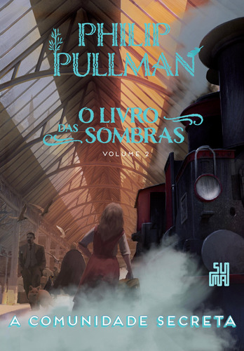 A comunidade secreta, de Pullman, Philip. Série O Livro da Sombras (2), vol. 2. Editora Schwarcz SA, capa mole em português, 2020