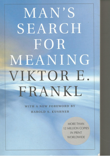 Man's Search For Meaning - Viktor E. Frankl