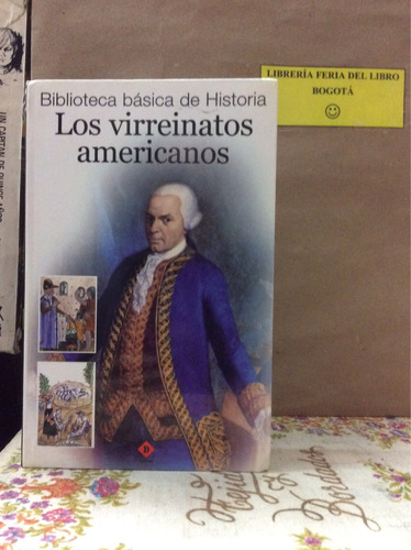 Los Virreinatos Americanos. Biblioteca Básica De Historia