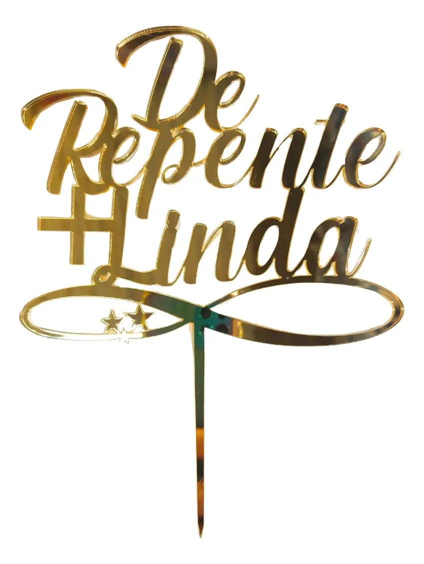 Topo Bolo Topper Acrilico Decoração Festa De Repente +linda Cor Dourado
