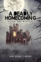 Comprar Libro A Deadly Homecoming: A Toni Day Mystery - Munro, Ja...