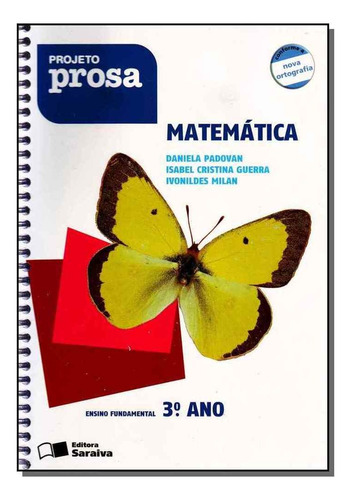 Projeto Prosa - Matematica - 3? Ano, De Isabel Cristina / Milan Guerra. Editora Saraiva Em Português