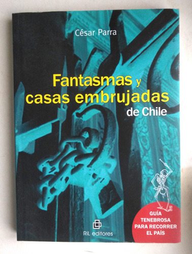 Cesar Parra. Fantasmas Y Casas Embrujadas De Chile