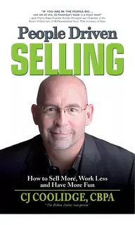 People Driven Selling: How To Sell More, Work Less, And Have More Fun, De Coolidge, Cj. Editorial Longs Peak Pr, Tapa Blanda En Inglés