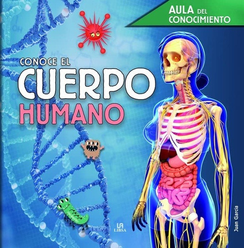 Conoce El Cuerpo Humano (aula Del Conocimiento) - Autor