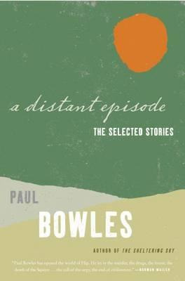 A Distant Episode - Paul Bowles