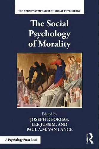 The Social Psychology Of Morality, De Joseph P. Forgas. Editorial Taylor Francis Ltd, Tapa Blanda En Inglés