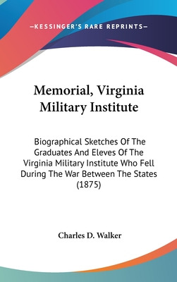 Libro Memorial, Virginia Military Institute: Biographical...