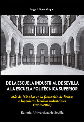 Libro De La Escuela Industrial De Sevilla A La Escuela Po...
