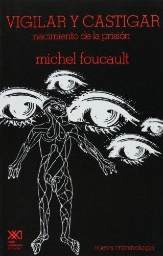 Vigilar Y Castigar De Michell Foucault