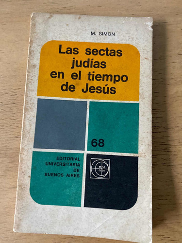 Las Sectas Judias En Tiempo De Jesus - Simon, M.