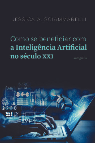 Libro Como Beneficiar Com Inteligencia Artificial Seculo Xxi