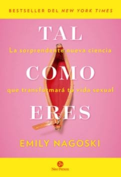 Tal Como Eres - Nagoski, Emily