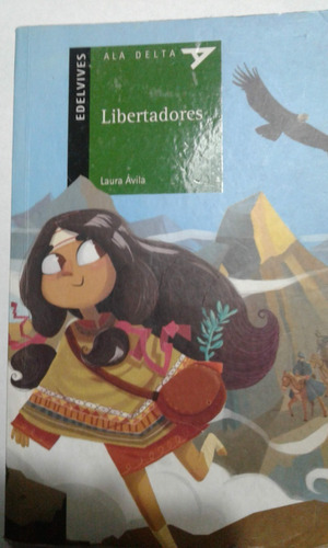 Libro Libertadores - Laura Avila - Edelvives - Como Nuevo !!