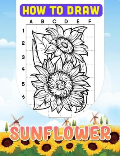 Libro: How To Draw Sunflower: Easy And Simple Step By Step T