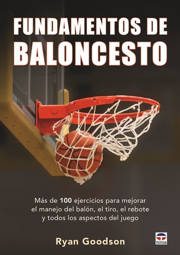 Libro Fundamentos De Baloncesto - Goodson, Ryan