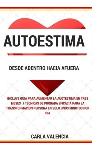 Libro : Autoestima Desde  Adentro Hacia  Afuera: Como Aum. 