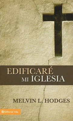 Edificare Mi Iglesia - Melvin L. Hodges