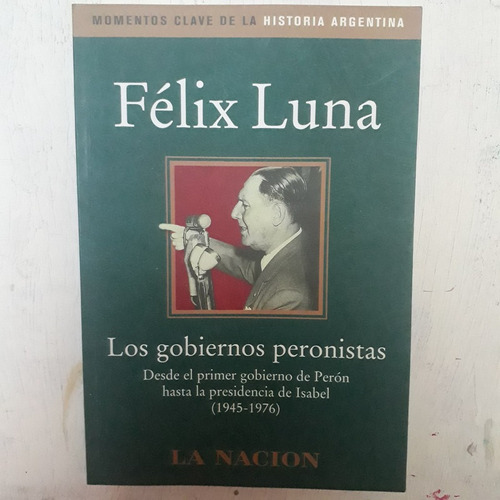 Imagen 1 de 2 de Los Gobiernos Peronistas Felix Luna