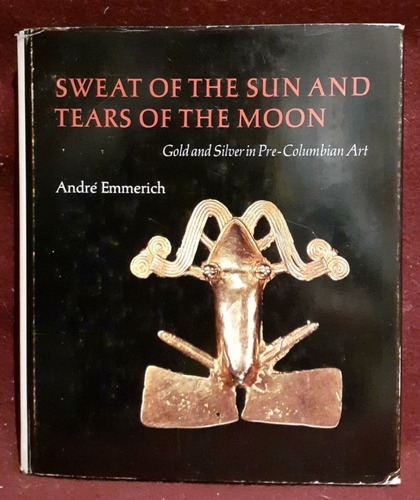 Sweat Of The Sun And Tears Of The Moon - André Emmerich