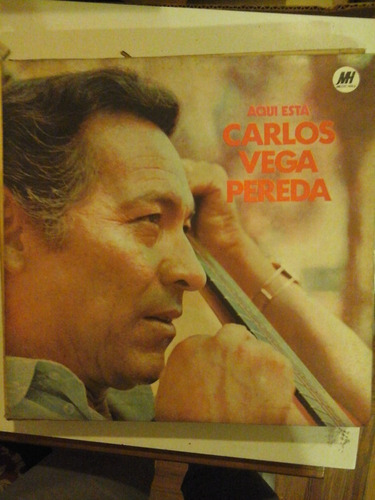 Vinilo 3909 - Aqui Esta Carlos Vega Pereda - Mh. 