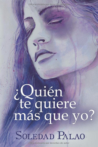 ¿quién Te Quiere Más Que Yo? Palao Sires, Soledad Soledad Pa