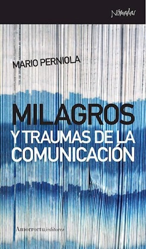 Milagros Y Traumas De Launicacion - Mario Perniola, De Mario Perniola. Editorial Amorrortu En Español