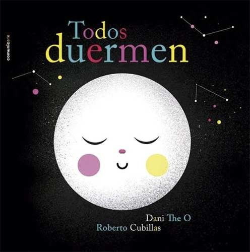 Todos Duermen - Roberto Cubillas / Dani The O, de Roberto Cubillas / Dani The O. Comunicarte Editorial en español