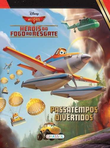 Disney - passatempos divertidos - Aviões 2 - heróis do fogo ao resgate, de Disney; Disney. Editorial Girassol, edición 0 en português