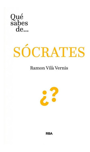 Qué Sabes De Socrates? Ramon Vilá Vernis