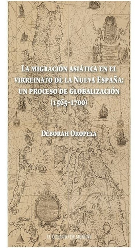 La Migración Asiática En El Virreinato De La Nueva España