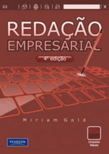 Redação Empresarial, de Gold, Miriam. Editora Pearson Education do Brasil S.A., capa mole em português, 2010