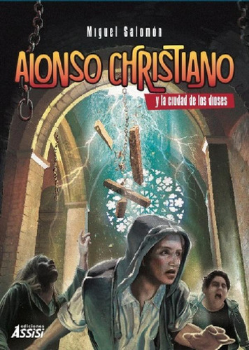 Libro - Alonso Christiano Y La Ciudad De Los Dioses, De Mig