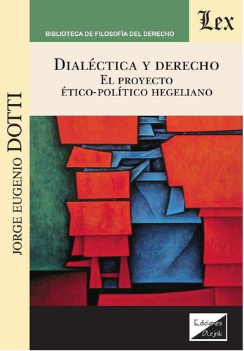 Dialéctica Y Derecho. El Proyecto Éticopolítico