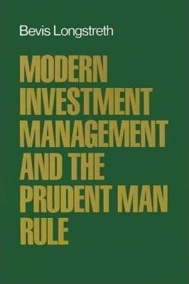 Modern Investment Management And The Prudent Man Rule - B...