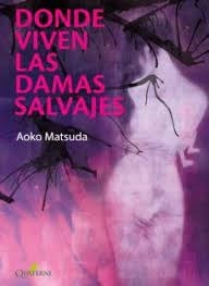 Libro Donde Viven Las Damas Salvajes De Aoko Matsuda