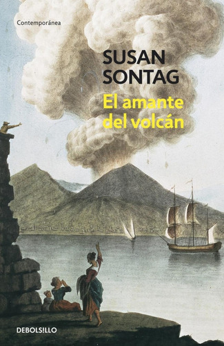 Libro: El Amante Del Volcán. Sontag, Susan. Debolsillo