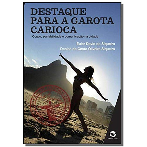 Libro Destaque Para A Garota Carioca Corpo Sociabilidade E C