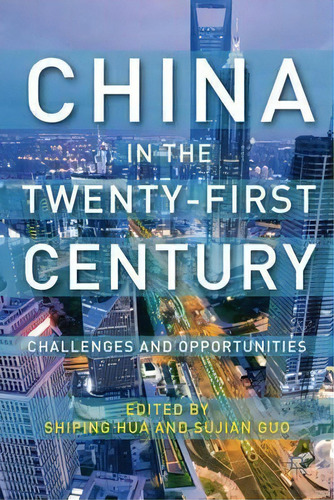 China In The Twenty-first Century, De Shiping Hua. Editorial Palgrave Macmillan, Tapa Blanda En Inglés