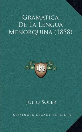 Libro Gramatica De La Lengua Menorquina (1858) - Julio So...