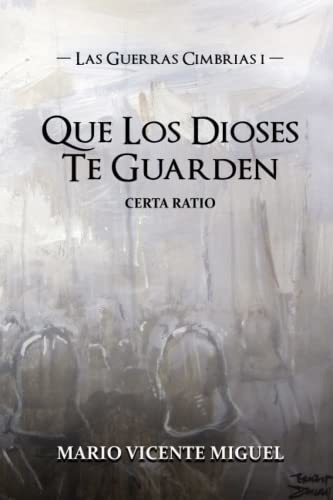 Las Guerras Cimbrias 1 Que Los Dioses Te Guarden -., De Miguel, Mario Vice. Editorial Independently Published En Español